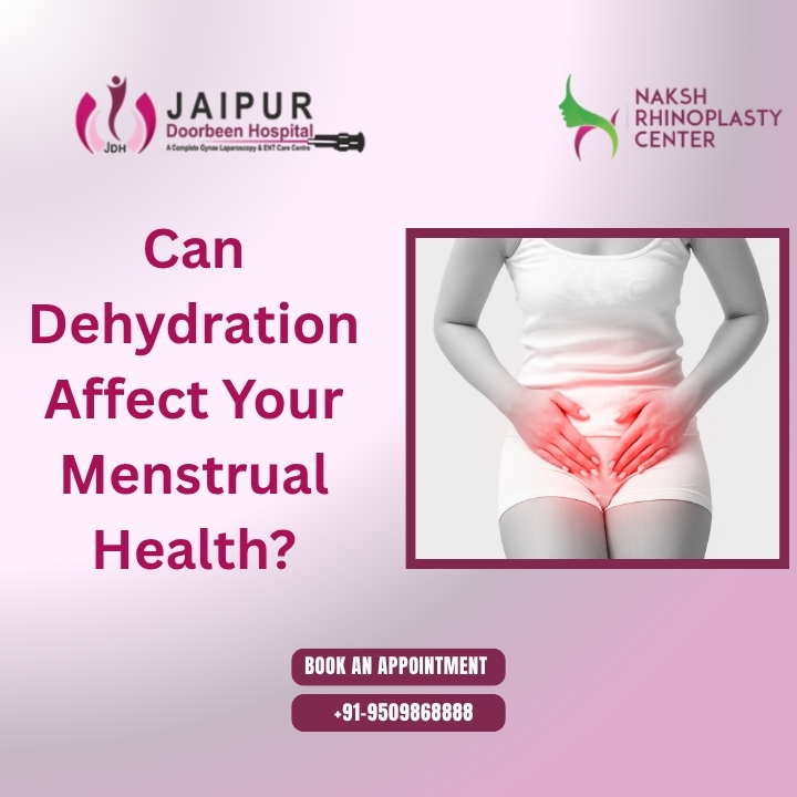 Can Dehydration Affect Your Menstrual Health?
