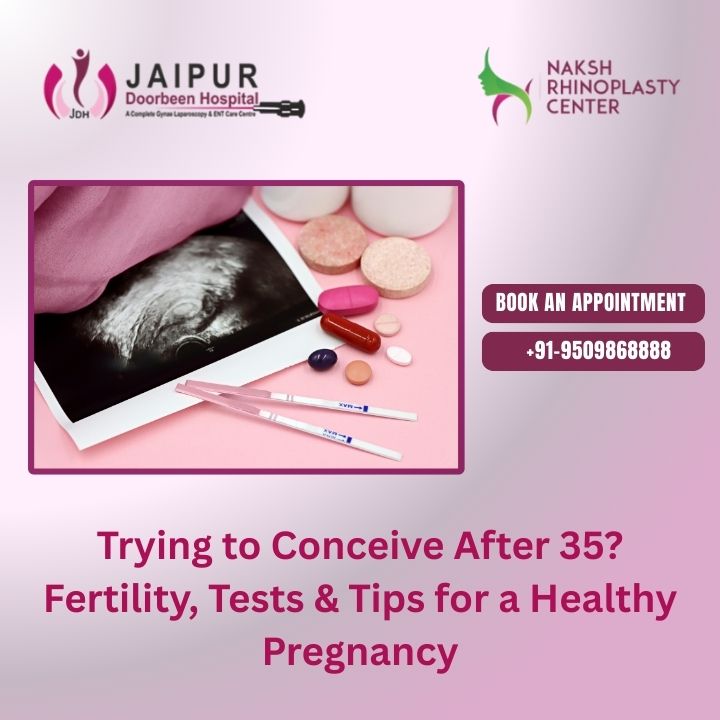 Trying to Conceive After 35? Fertility, Tests & Tips for a Healthy Pregnancy