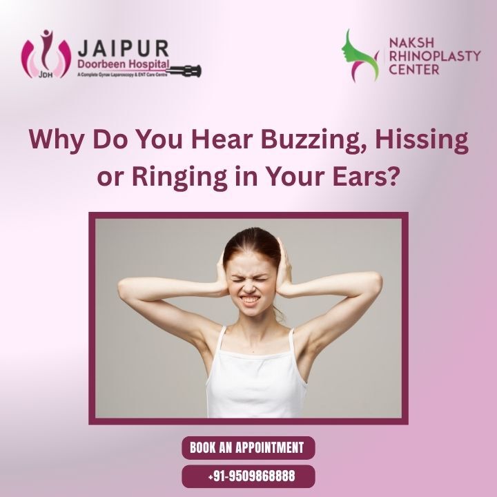 Why Do You Hear Buzzing, Hissing or Ringing in Your Ears?