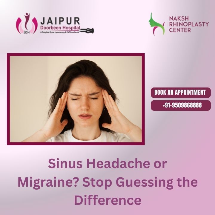 Sinus Headache or Migraine? Stop Guessing the Difference